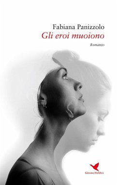 Gli eroi muoiono (eBook, ePUB) - Panizzolo, Fabiana