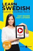 Learn Swedish - Easy Reader   Easy Listener   Parallel Text Swedish Audio Course No. 3 (Learn Swedish   Easy Audio & Easy Text, #3) (eBook, ePUB)