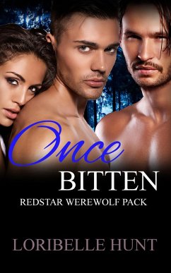 Once Bitten (Redstar Werewolves, #1) (eBook, ePUB) - Hunt, Loribelle