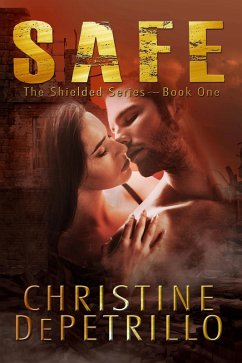 Safe (The Shielded Series, #1) (eBook, ePUB) - Depetrillo, Christine