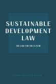 Sustainable Development Law: The Law for the Future