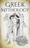 Greek Mythology (Greek Mythology - Norse Mythology - Egyptian Mythology) (eBook, ePUB) Greek Mythology (Greek Mythology - Norse Mythology - Egyptian Mythology) (eBook, ePUB)