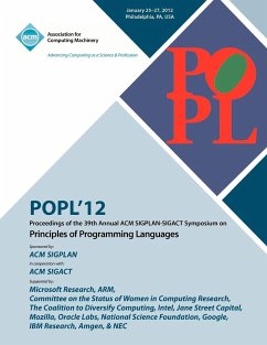 POPL 12 Proceedings of the 39th Annual ACM SIGPLAN-SIGACT Symposium on Principles of Programming Languages - Popl 12 Conference Committee
