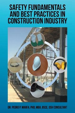 Safety Fundamentals and Best Practices in Construction Industry - Marfa, Pedro P.