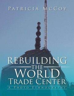 Rebuilding the World Trade Center - McCoy, Patricia