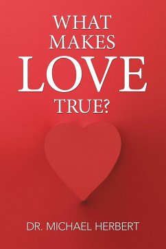 What Makes Love True? - Herbert, Michael