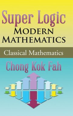 Super Logic Modern Mathematics - Chong Kok Fah