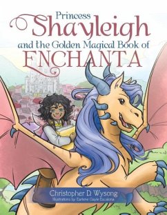 Princess Shayleigh and the Golden Magical Book of Enchanta