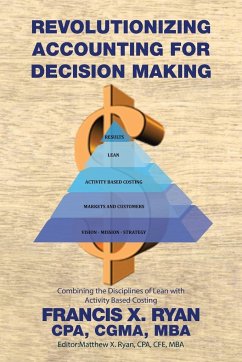 Revolutionizing Accounting for Decision Making - Francis X. Ryan, Cpa Cgma Mba