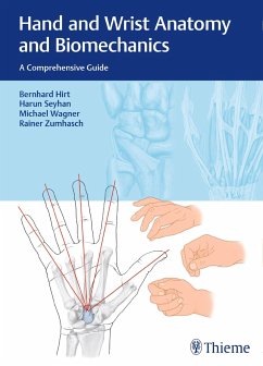 Hand and Wrist Anatomy and Biomechanics - Hirt, Bernhard; Seyhan, Harun; Wagner, Michael; Zumhasch, Rainer