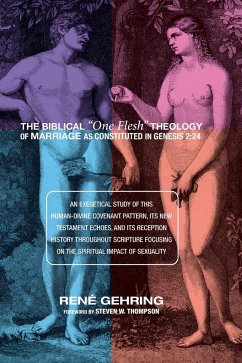 The Biblical &quote;One Flesh&quote; Theology of Marriage as Constituted in Genesis 2