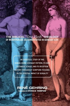 The Biblical "One Flesh" Theology of Marriage as Constituted in Genesis 2