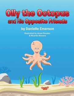 Olly the Octopus and His Opposite Friends - Emerson, Danielle