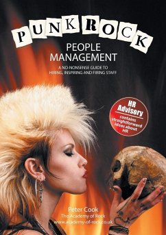 Punk Rock People Management: A No-Nonsense Guide to Hiring, Inspiring and Firing Staff - Cook, Peter