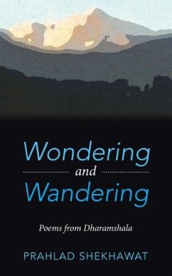 Wondering and Wandering: Poems from Dharamshala - Shekhawat, Prahlad