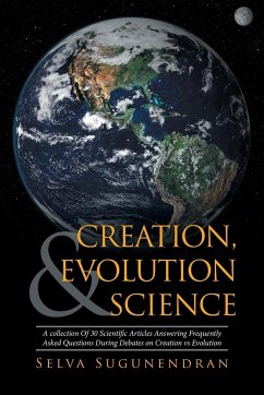 Creation, Evolution & Science - Sugunendran, Selva