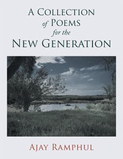 A Collection Of Poems For The New Generation - Ramphul, Ajay