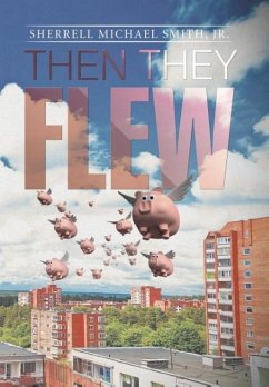 Then they flew - Smith, Jr. Sherrell Michael