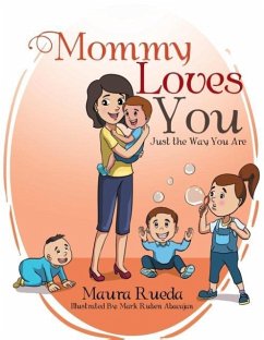 Mommy Loves You Just the Way You Are - Rueda, Maura