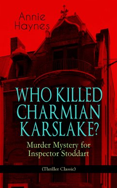 WHO KILLED CHARMIAN KARSLAKE? – Murder Mystery for Inspector Stoddart (Thriller Classic) (eBook, ePUB) - Haynes, Annie