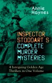 INSPECTOR STODDART'S COMPLETE MURDER MYSTERIES - 4 Intriguing Golden Age Thrillers in One Volume (eBook, ePUB)