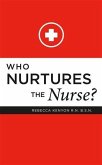 Who Nurtures the Nurse? (eBook, ePUB)