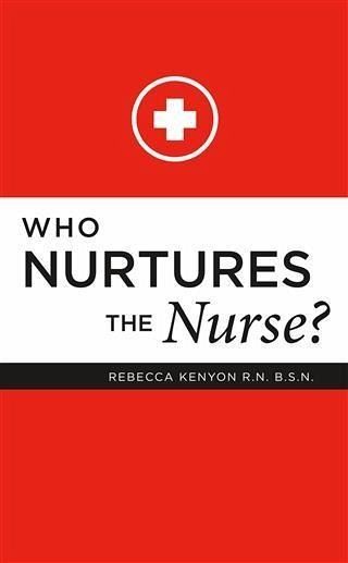 Who Nurtures the Nurse? (eBook, ePUB)