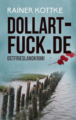 dollart-fuck.de (eBook, ePUB) - Kottke, Rainer