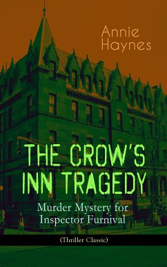 THE CROW'S INN TRAGEDY – Murder Mystery for Inspector Furnival (Thriller Classic) (eBook, ePUB) - Haynes, Annie