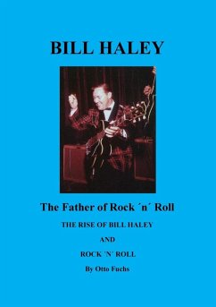 Bill Haley - The Father Of Rock & Roll (eBook, ePUB)
