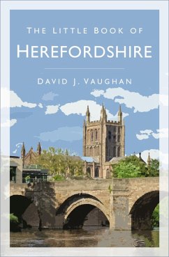 The Little Book of Herefordshire (eBook, ePUB) - Vaughan, David J