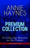 ANNIE HAYNES Premium Collection – 8 Golden Age Mysteries in One Volume (Crime & Suspense Series) (eBook, ePUB)