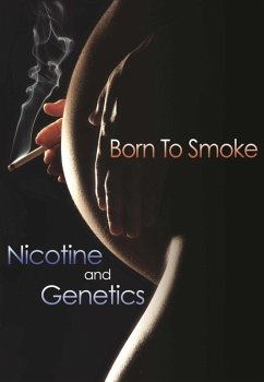 Born to Smoke: Nicotine and Genetics (eBook, ePUB) - Hunter, David