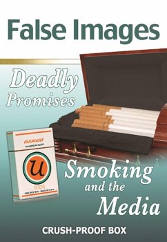 False Images, Deadly Promises: Smoking and the Media (eBook, ePUB) - Malaspina, Ann