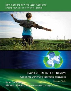 Careers in Green Energy: Fueling the World with Renewable Resources (eBook, ePUB) - Flath, Camden