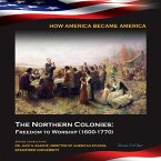The Northern Colonies: Freedom to Worship (1600-1770) (eBook, ePUB)