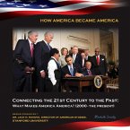 Connecting the 21st Century to the Past: What Makes America America? (2000-the p (eBook, ePUB)