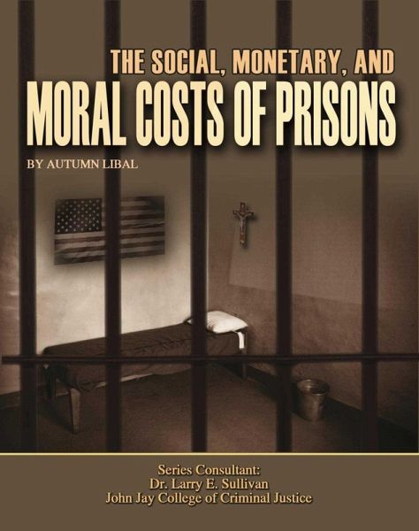 The Social, Monetary, And Moral Costs of Prisons (eBook, ePUB)