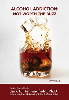 Alcohol Addiction: Not Worth the Buzz (eBook, ePUB) - Walker, Ida