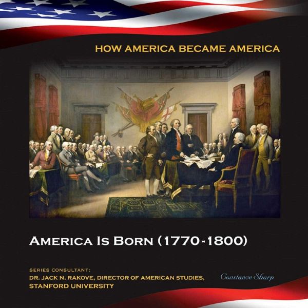 America Is Born (1770-1800) (eBook, ePUB) America Is Born (1770-1800) (eBook, ePUB)