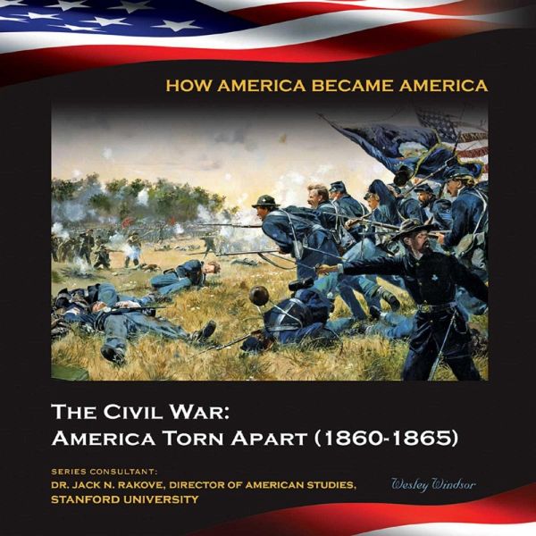 The Civil War: America Torn Apart (1860-1865) (eBook, ePUB) The Civil War: America Torn Apart (1860-1865) (eBook, ePUB)