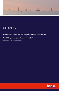Das Jahr des Landwirts in den Vorgängen der Natur und in den Verrichtungen der gesamten Landwirtschaft - Möhrlin, Fritz