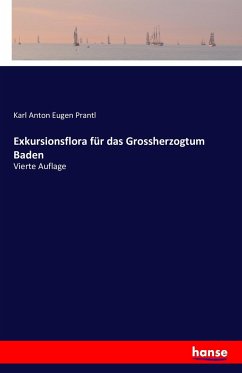 Exkursionsflora für das Grossherzogtum Baden - Prantl, Karl Anton Eugen