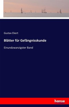 Blätter für Gefängnisskunde - Ekert, Gustav