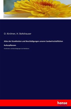 Atlas der Krankheiten und Beschädigungen unserer landwirtschaftlichen Kulturpflanzen - Kirchner, O.;Boltshauser, H.