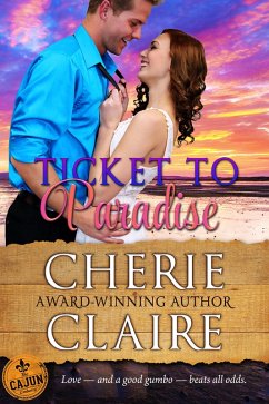 Ticket to Paradise (The Cajun Embassy, #1) (eBook, ePUB) - Claire, Cherie