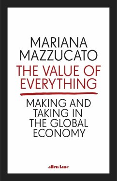 The Value of Everything (eBook, ePUB) - Mazzucato, Mariana