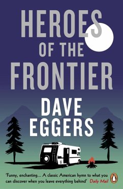 Heroes of the Frontier (eBook, ePUB) - Eggers, Dave
