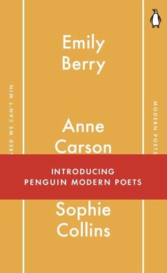 Penguin Modern Poets 1 (eBook, ePUB) - Berry, Emily; Carson, Anne; Collins, Sophie