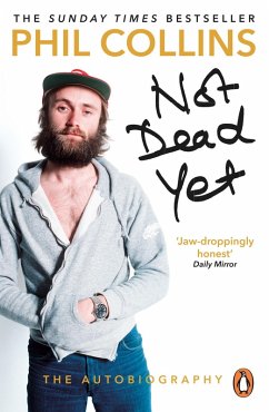 Not Dead Yet: The Autobiography (eBook, ePUB) - Collins, Phil